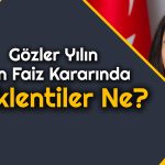 TCMB’nin Aralık Ayı Faiz Kararı Ne Olacak? Anket Geldi