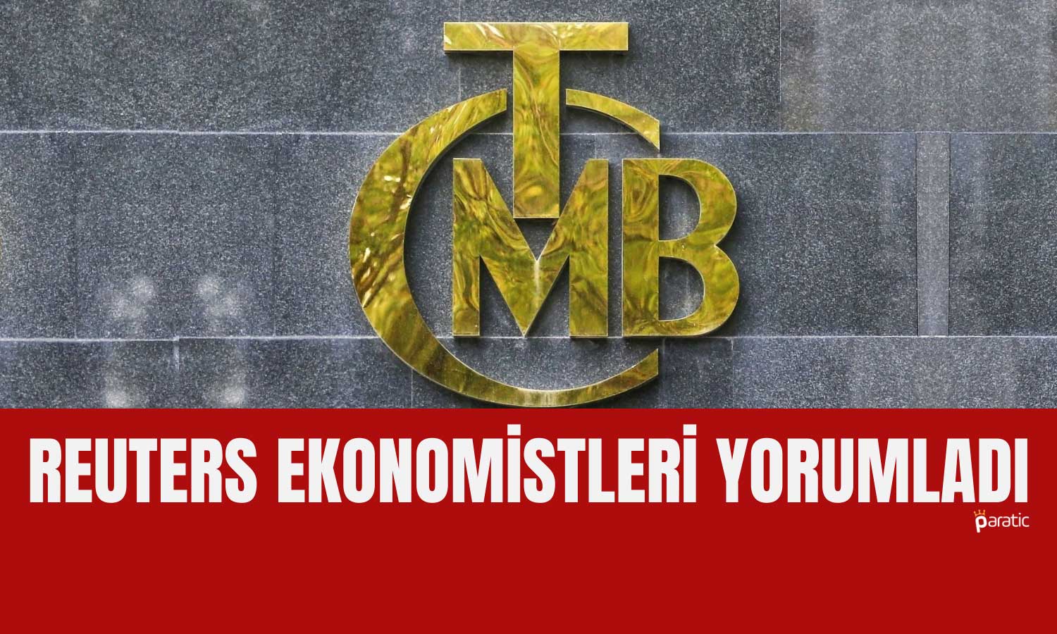 TCMB’nin Aralık Sinyali: Reuters Analistleri Ne Diyor?