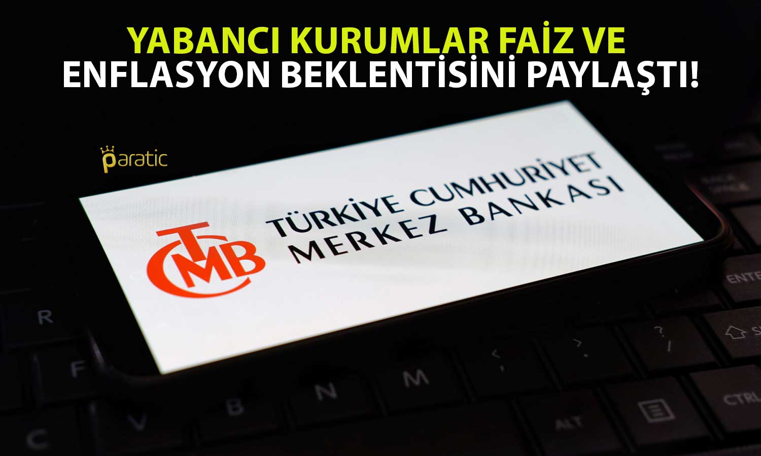 TCMB’nin Faiz Kararı Öncesi Yabancı Kurumlardan Değerlendirme