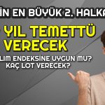 Temettü Garantisi Veren Tarihin En Büyük 2. Halka Arzı Geliyor!
