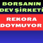 Hissesi Yüzde 85 Kazandıran Borsa Devinden 2 Yeni Rekor!