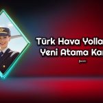 THY’den Yeni Atama Kararları: 2024’te Bu İsimler Olacak