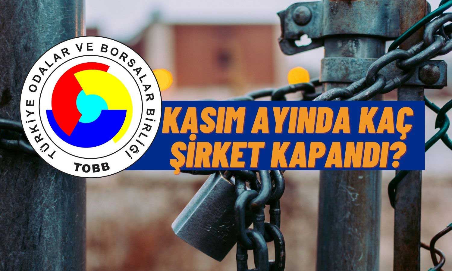 TOBB Kasım Ayında Kapanan Şirket Sayısını Açıkladı