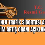 Trafiğe Çıkan Haber: Sigorta Prim Oranları Arttı!