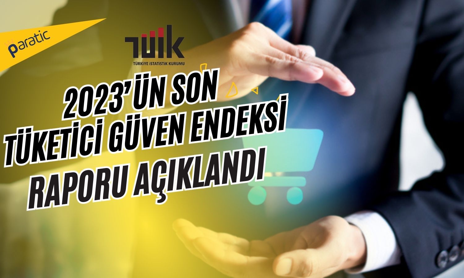 Tüketicinin Güveni Ne Durumda? Yılın Son Raporu Açıklandı