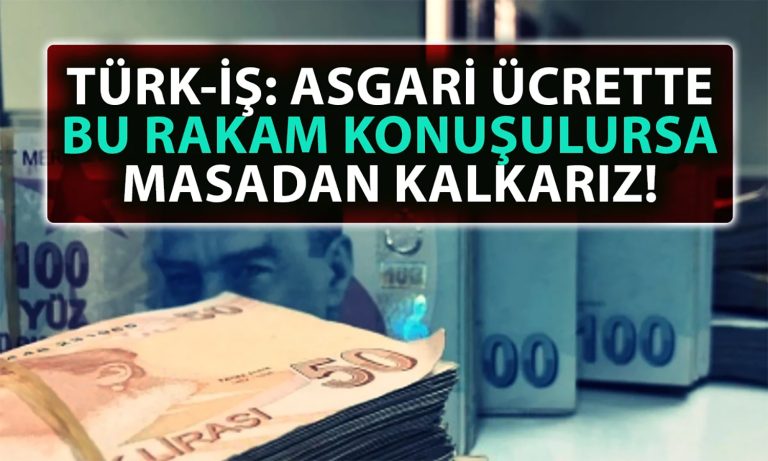 TÜRK-İŞ Başkanı Asgari Ücrette Kırmızı Çizgilerini Açıkladı
