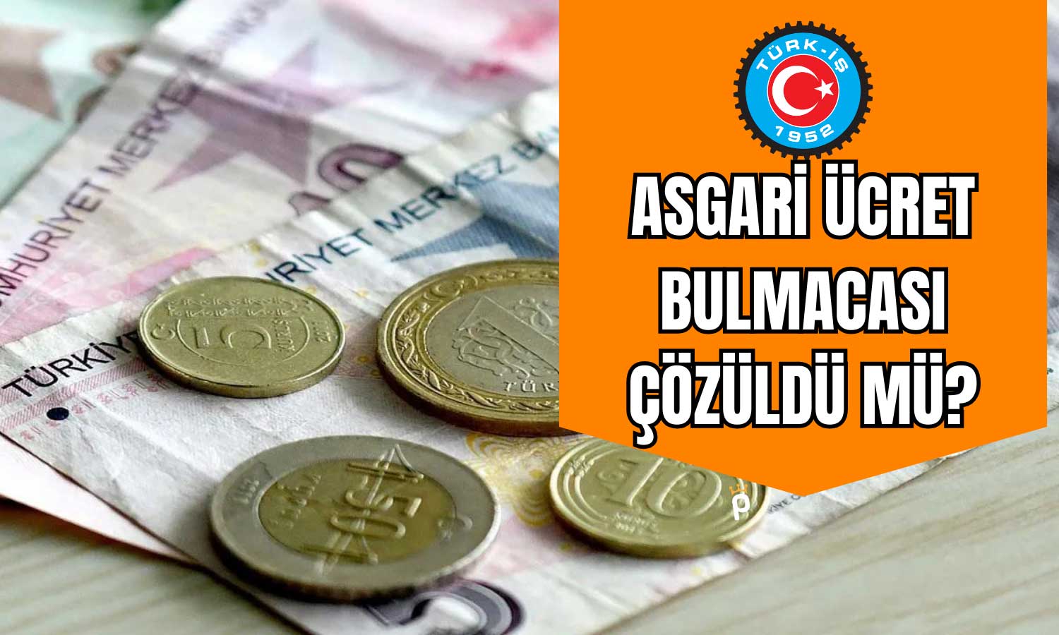 TÜRK-İŞ İlk Açıklamayı Yaptı: Asgari Ücret Belli Oldu mu?