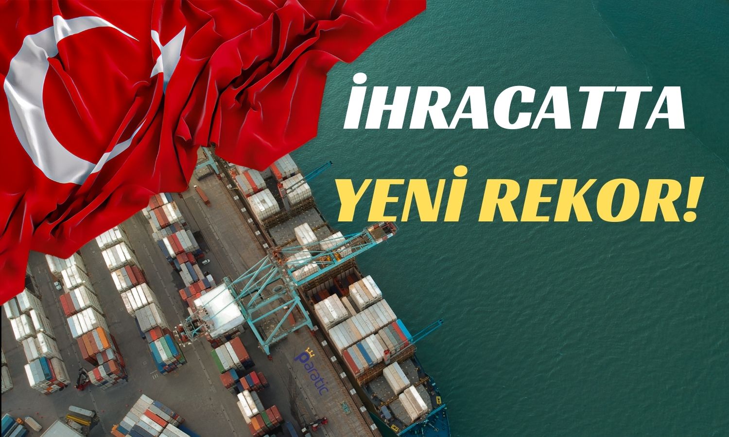 Türkiye’nin O Ülkeye İhracatında Yeni Bir Rekor Daha Kırıldı!