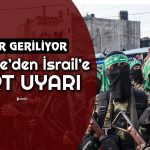 Türkiye’den İsrail’e Nota: Ciddi Sonuçları Olur