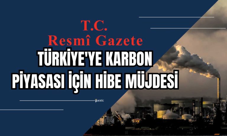 Uluslararası Bankadan Türkiye’ye Karbon Piyasası Hibe Müjdesi!