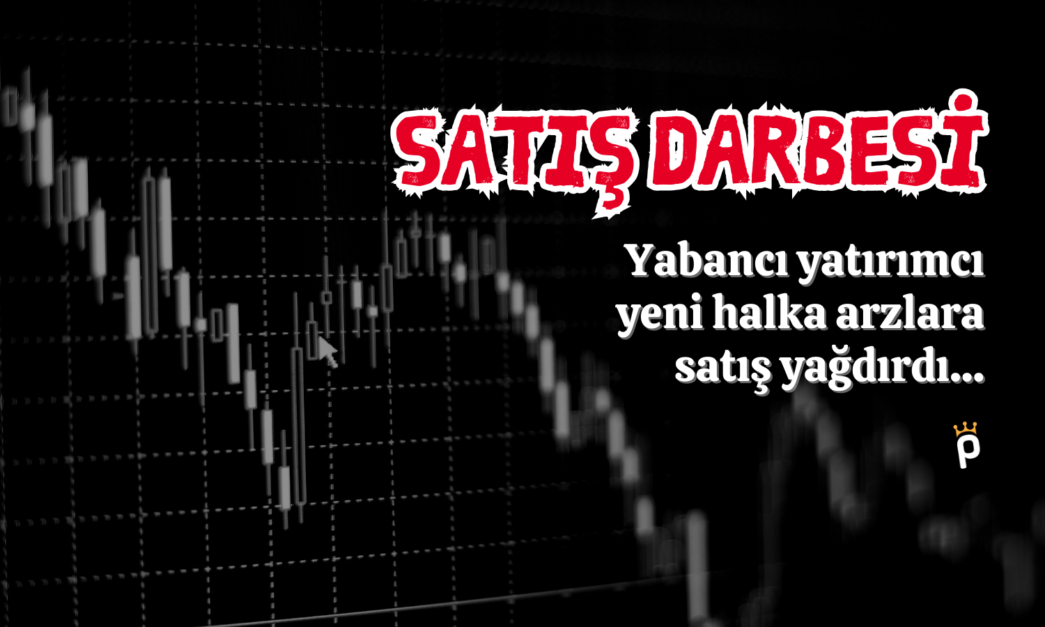 Yabancı Darbesi! İki Şirket Halka Arz Fiyatının Altına İndi