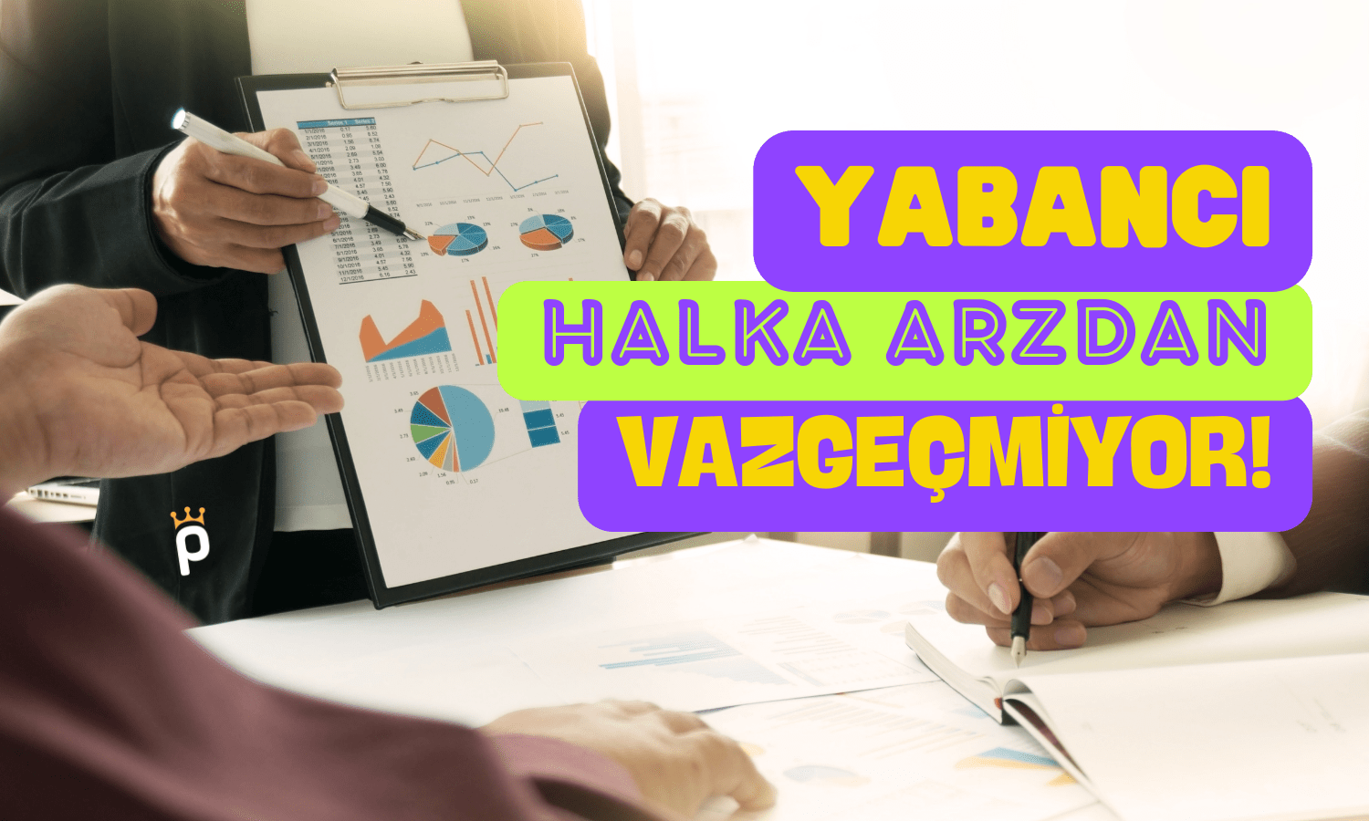 Yabancı Yatırımcının 10 Hissesinden 6’sı Halka Arz
