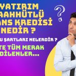 Yatırım Taahhütlü Avans Kredisi Nedir? Detaylar Açıklandı