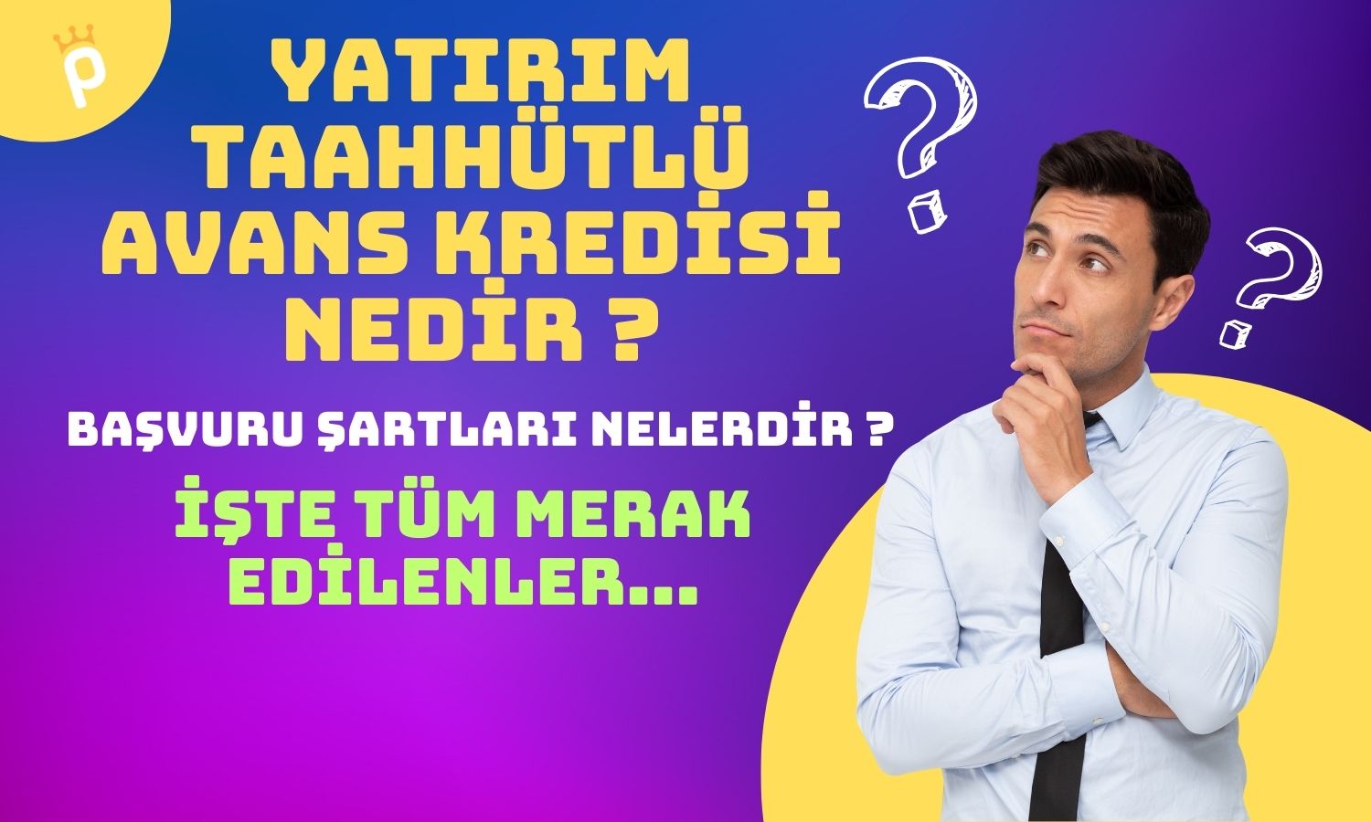 Yatırım Taahhütlü Avans Kredisi Nedir? Detaylar Açıklandı