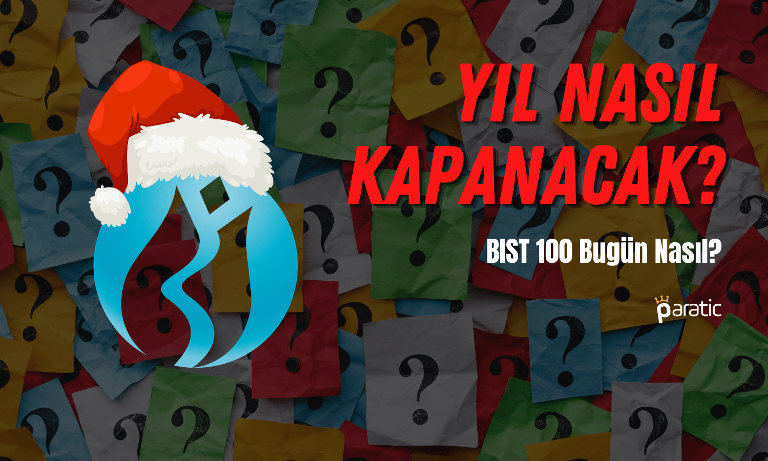 Yıl Nasıl Kapanacak? BIST 100 Bugün Nasıl? (29.12.2023)