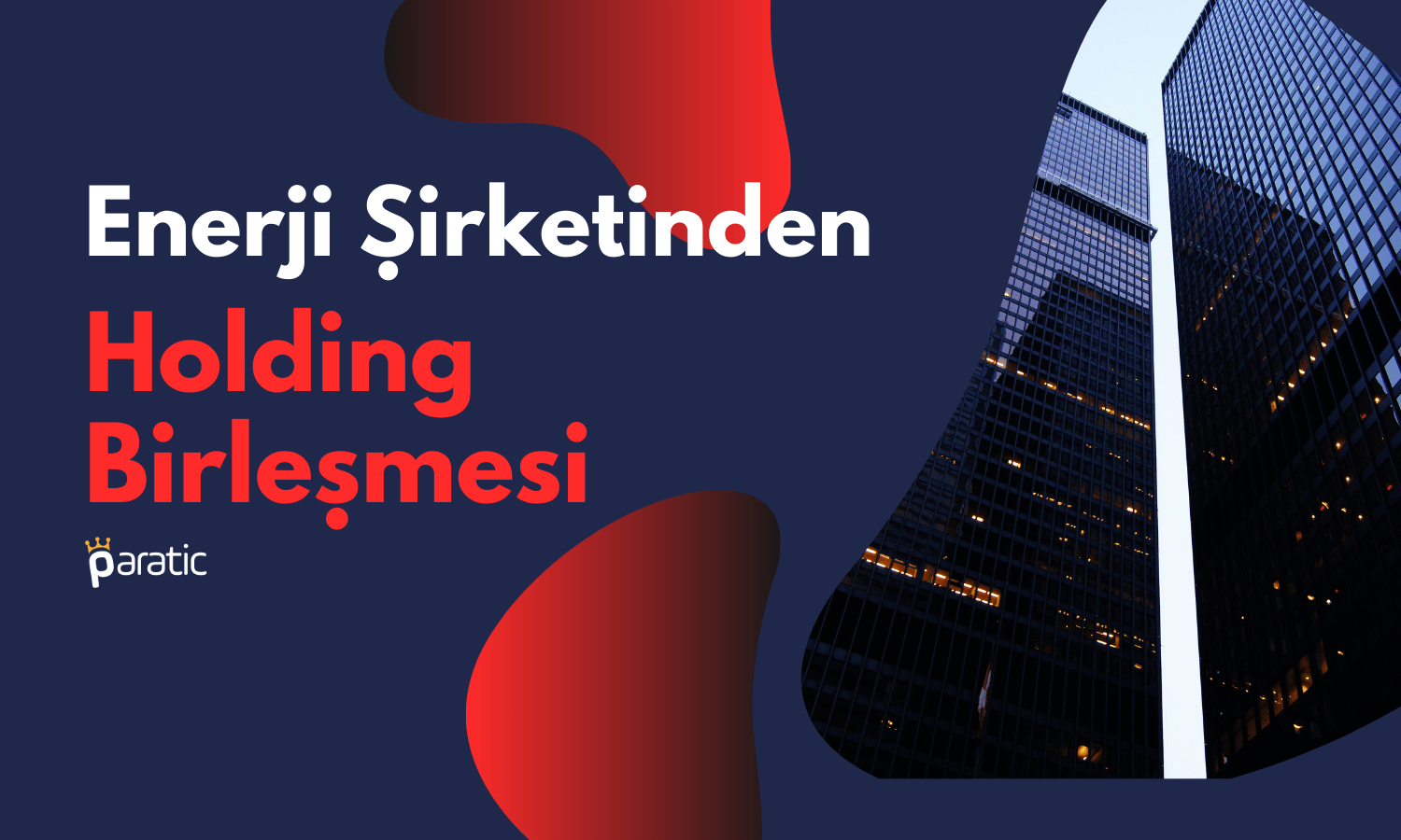 Yüzde 113 Kazandıran Enerji Şirketinden Birleşme Açıklaması