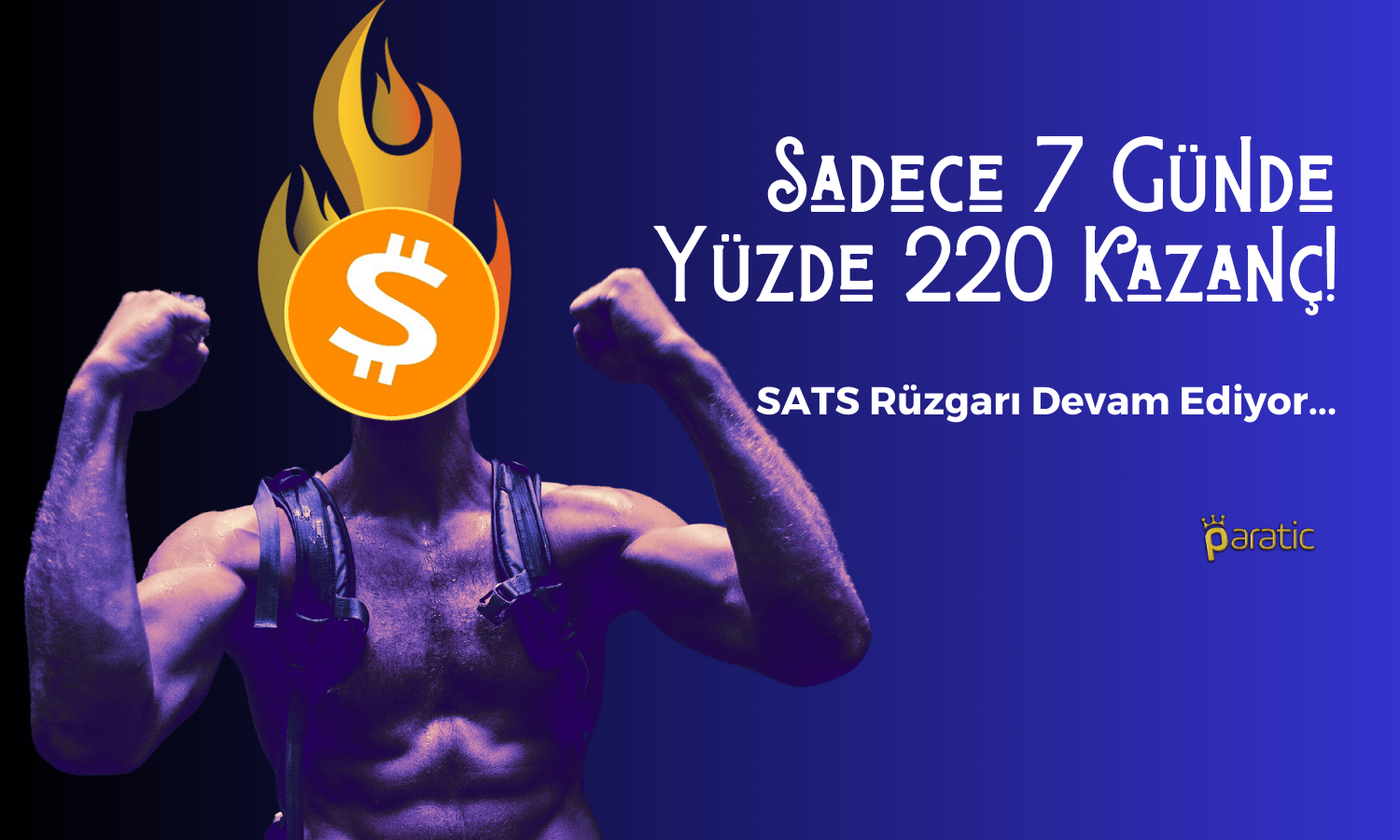 Yüzde 220 Kazanç! SATS Rüzgarı Devam Ediyor