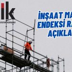 Rapor Açıklandı! İnşaat Maliyetlerinde Artış Sürüyor