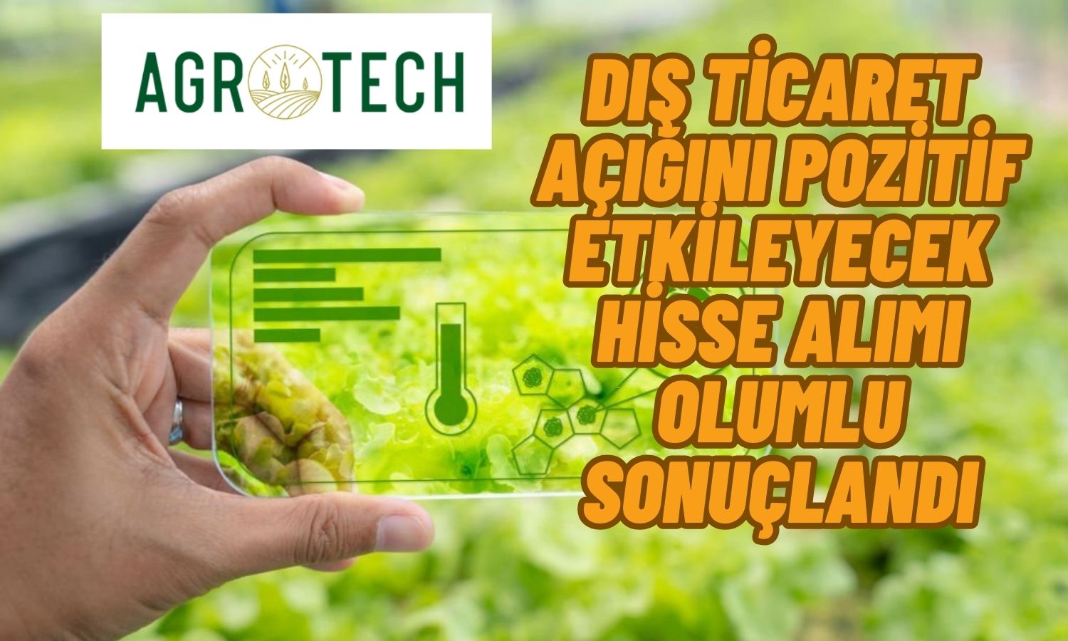 Agrotech’ten Hollanda Adımı! Hisse Alım Görüşmeleri Olumlu