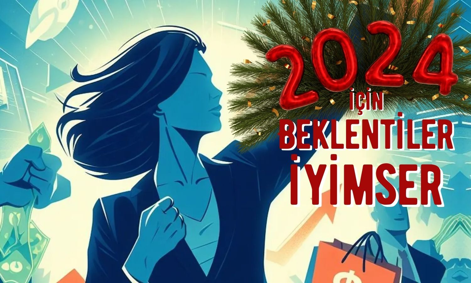 Tüketicinin Ekonomiye Güveni 2024’te de Yükselişte