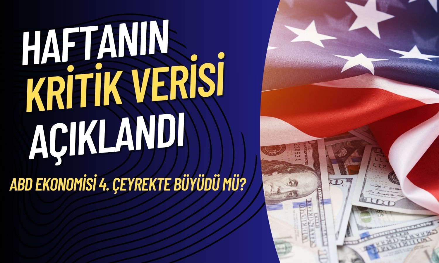 FED Faiz Kararında Etkili ABD 4. Çeyrek Büyüme Verisi Açıklandı!