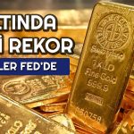 Altın FED’i Beklemedi! Gram ve Çeyrekte Yeni Rekor