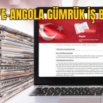 Angola ile Türkiye Gümrük İş Birliği Resmiyet Kazandı