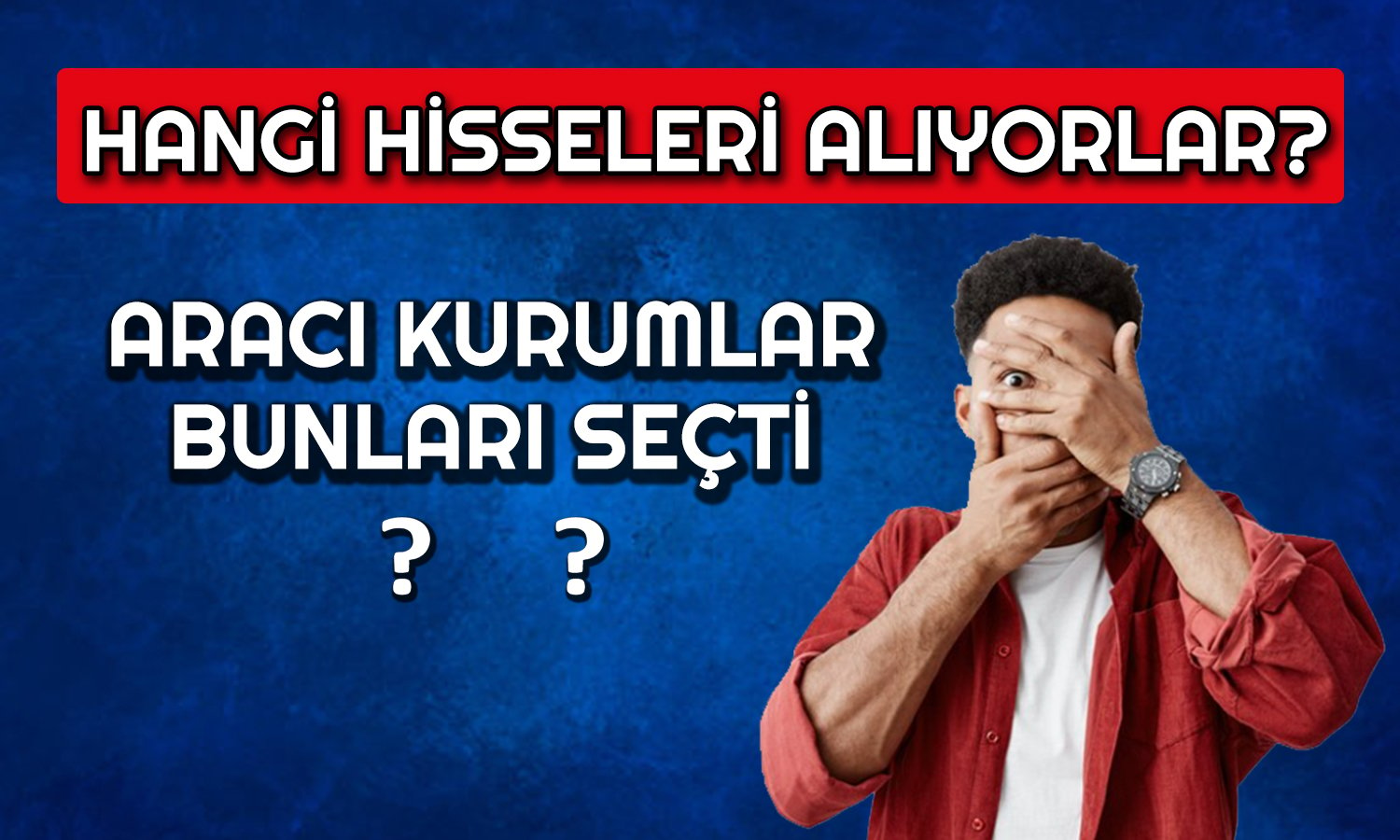 Aracı Kurumlar Bu Hisseleri Topladı! Listede Neler Var?