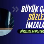 Yüzde 222 Kazandıran Şirketin Dev Sözleşmesi Heyecan Yarattı!