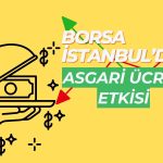 Asgari Ücret Borsada O Sektörleri Şişirebilir