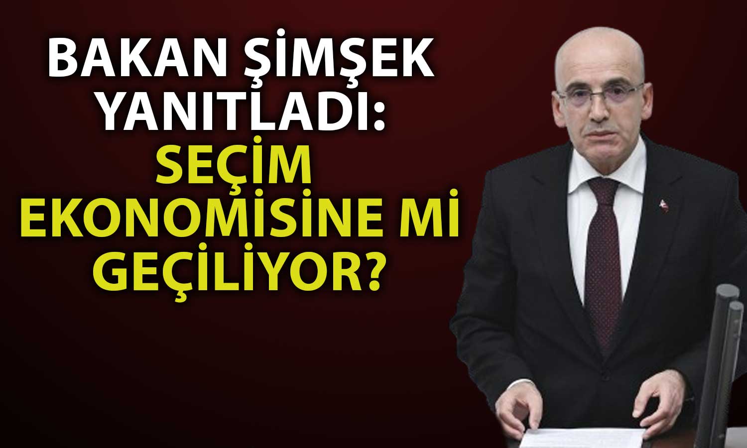 Bakan Şimşek Yanıtladı: Ekonomi Politikası Değişiyor mu?