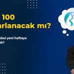 BIST 100 Haftaya Nasıl Başladı? (22.01.2024)