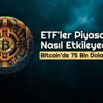 Bitcoin ETF Onayı Ardından Kripto Piyasasında Beklenti Ne?