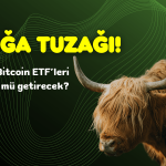 Bitcoin Spot ETF Mükemmel Bir Boğa Tuzağı!