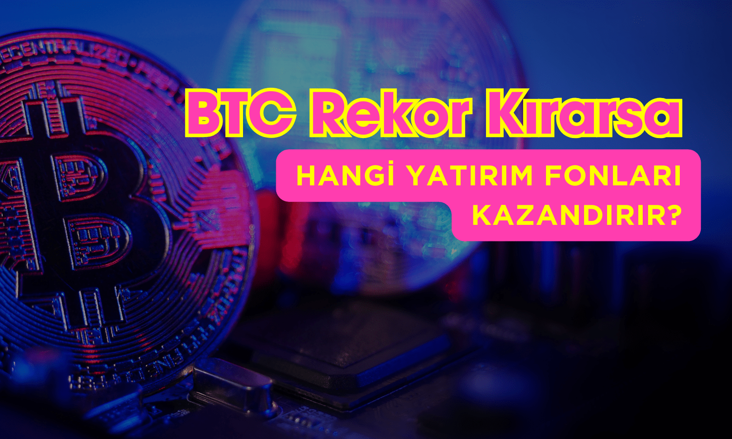 Bitcoin Rekor Kırarsa Bu Fonların Getirisi Tavan Yapabilir