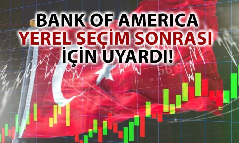 BofA’dan Türkiye Raporu: İyi Haberler Fiyatlandı