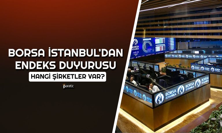 Borsa İstanbul Duyurdu: Bu Şirketler Artık Endekste Değil