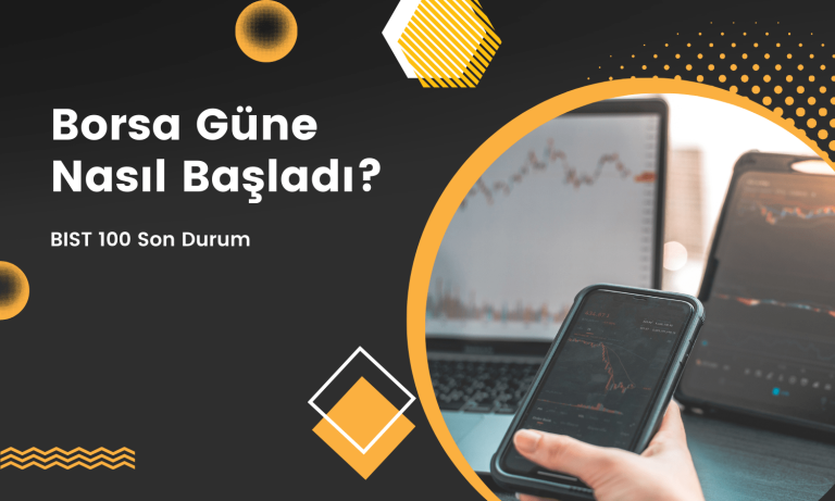 Borsa İstanbul Güne Nasıl Başladı? (26.01.2024)