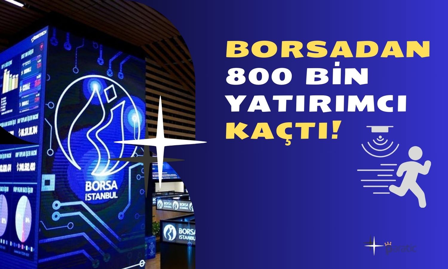 Borsadan Kaçış! Haftalık Düşüş 833 Bin Oldu!