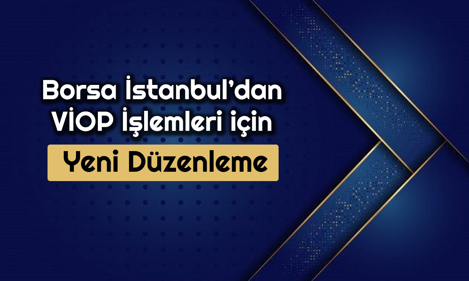 Borsa İstanbul’dan Hatalı Emirleri Kapsayan Yeni Düzenleme