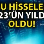 Borsada 2023 Yılında En Çok Kazandıran 5 Hisse Senedi!
