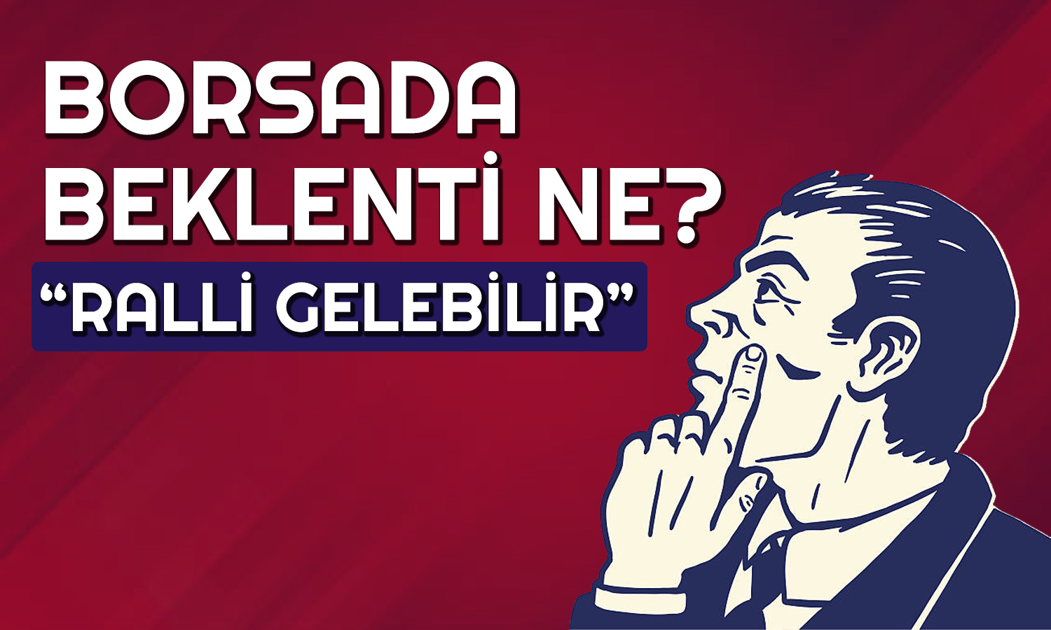 Borsada Bu Puan Aşılırsa Ralli Gelecek! Uzman Değerlendirdi