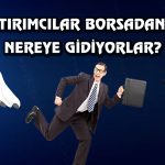 Borsada Gelenek Bozuldu! Kitleler Nereye Yöneldi?