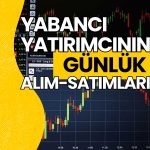Borsada Yabancı Yatırımcının İlgisini Hangi Hisseler Çekti?