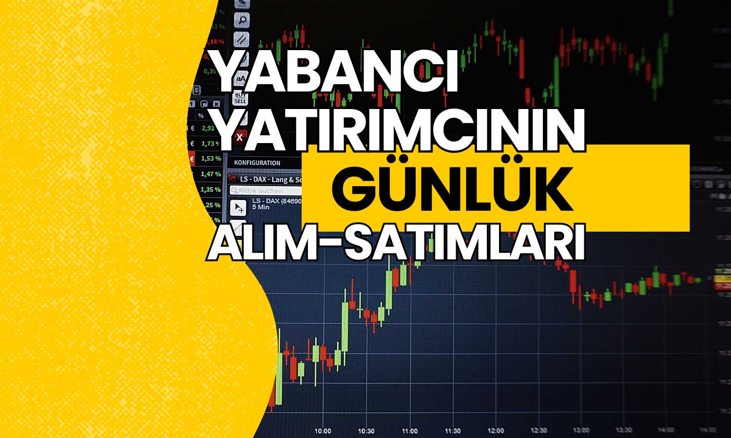 Borsada Yabancı Yatırımcının İlgisini Hangi Hisseler Çekti?