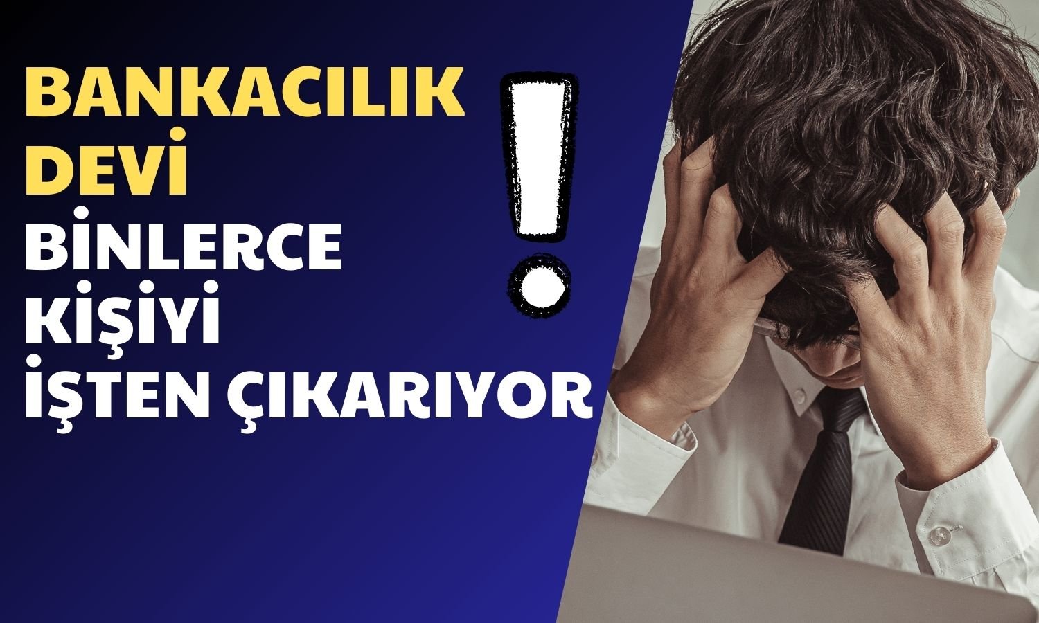 Zarar Açıklayan Bankacılık Devi 20 Bin Kişiyi İşten Çıkaracak!