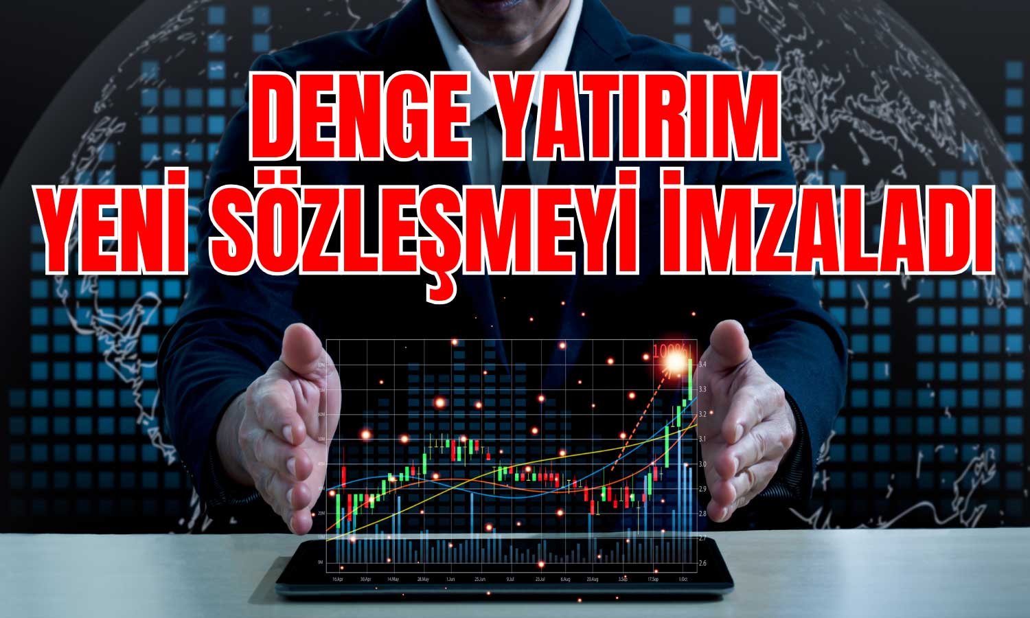 Denge Yatırım Sözleşmeyi İmzaladı! Hissesi Yeşillendi