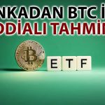 Dev Bankadan Spot Bitcoin ETF Onayı Sonrası Fiyat Tahmini!