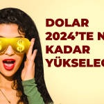 Dolar 2024’te Ne Kadar Olacak? İşte Cevabı