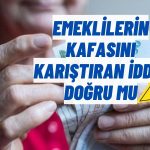 Emeklilerin Maaşı Kısıtlandı mı? İddia Hakkında Açıklama Geldi